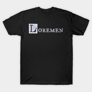 Loremen T-Shirt T-Shirt